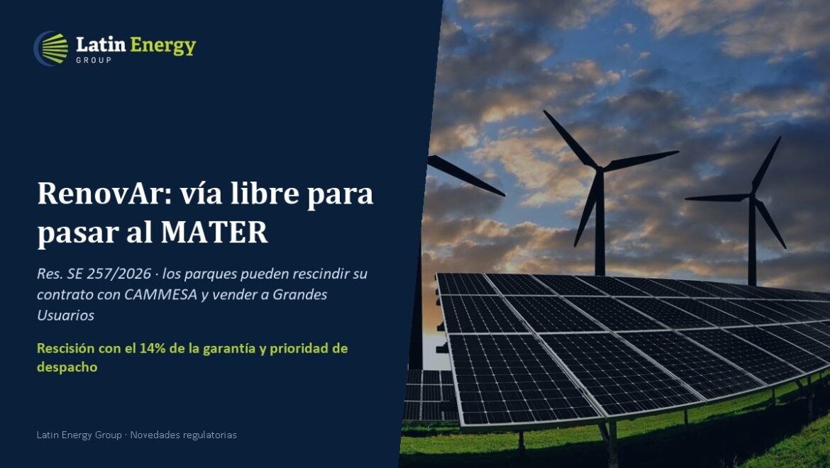 RenovAr: vía libre para pasar al MATER. Res. SE 257/2026, Latin Energy Group